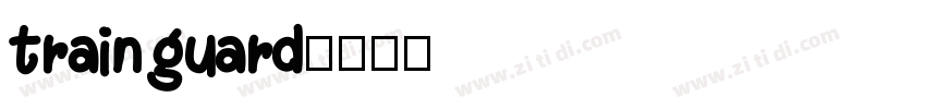 train guard字体转换